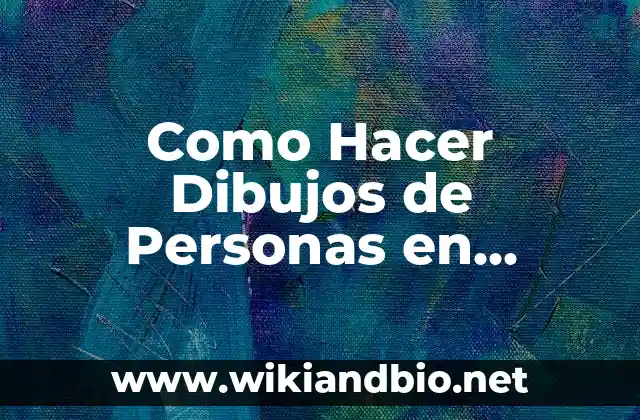 Como Hacer Dibujos de Personas en Caricatura