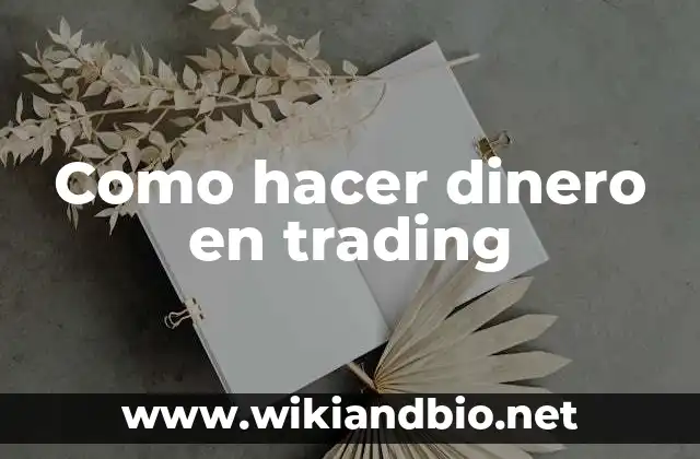 ¿Qué es el trading y cómo funciona?