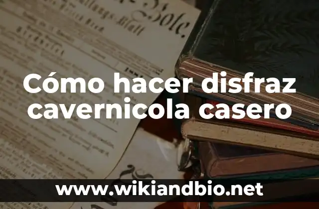 Cómo hacer disfraz cavernicola casero