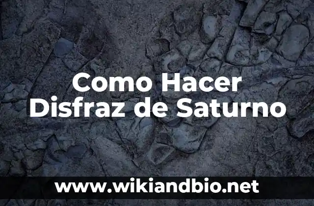 Como Hacer Disfraz de Saturno