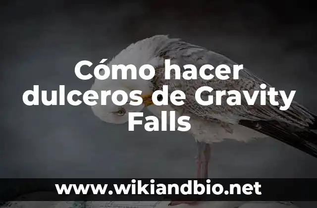 Cómo hacer dulceros de Gravity Falls