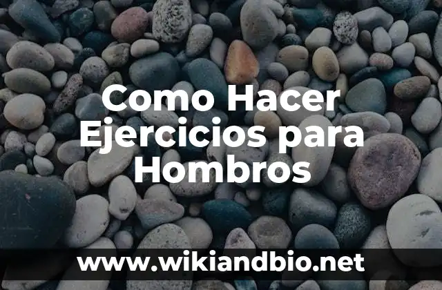 Como Hacer Ejercicios para Hombros