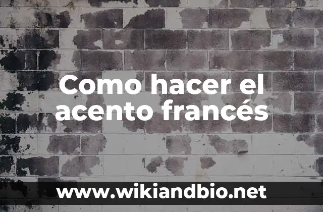 Como hacer el acento francés