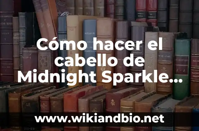 Cómo hacer el cabello de Midnight Sparkle de papel