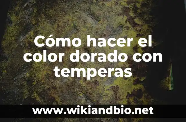 Cómo hacer el color dorado con temperas