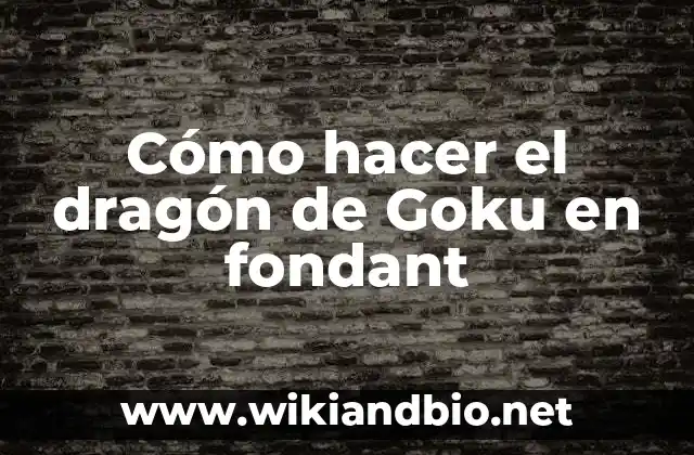 Cómo hacer el dragón de Goku en fondant