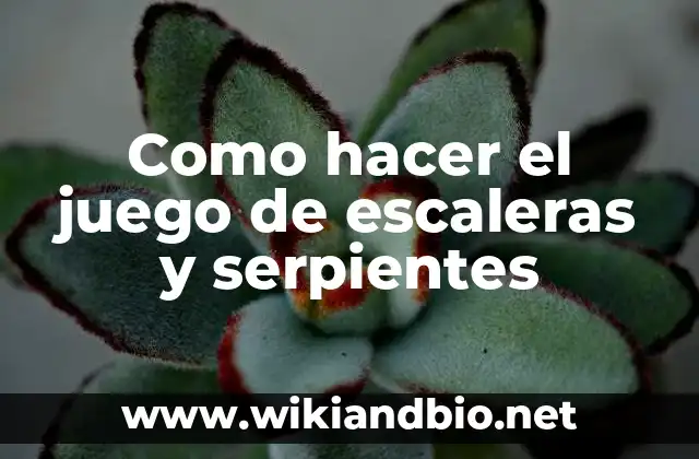 Como hacer el juego de escaleras y serpientes