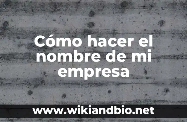 Cómo hacer el nombre de mi empresa