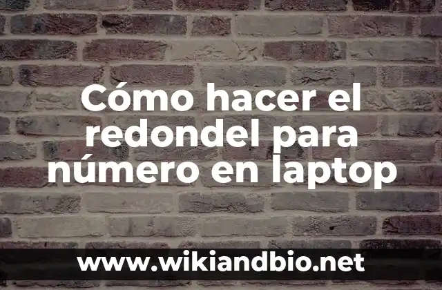 Cómo hacer el redondel para número en laptop
