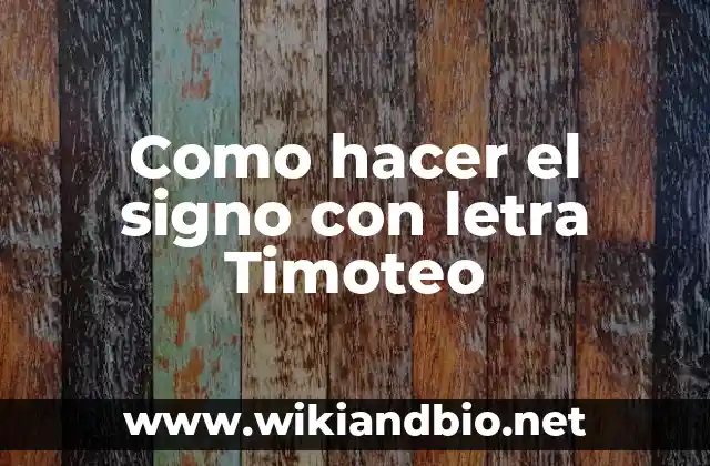 ¿Qué es el signo con letra Timoteo y para qué sirve?