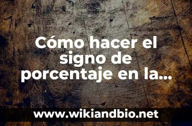 Cómo hacer el signo de porcentaje en la computadora