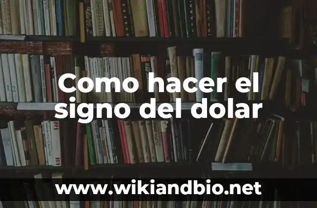 ¿Qué es el signo del dolar y para qué se utiliza?