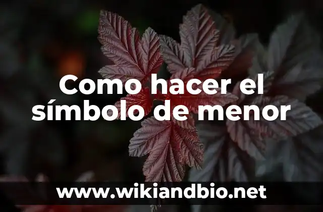 Como hacer el símbolo de menor