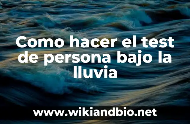 Como hacer el test de persona bajo la lluvia