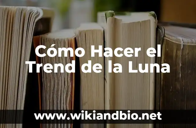 Cómo Hacer el Trend de la Luna