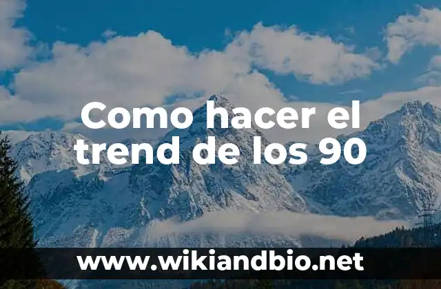Como hacer el trend de los 90