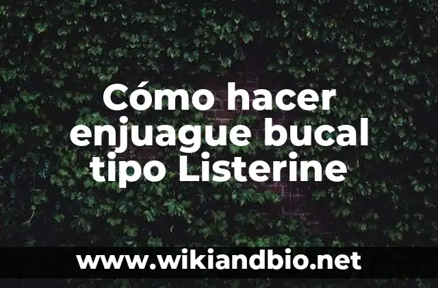 Cómo hacer enjuague bucal tipo Listerine