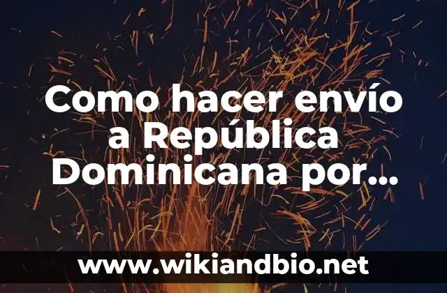 Como hacer envío a República Dominicana por Amazon