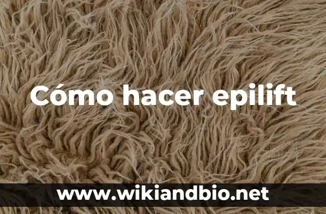Cómo hacer epilift