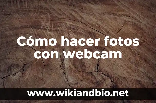 Cómo hacer fotos con webcam