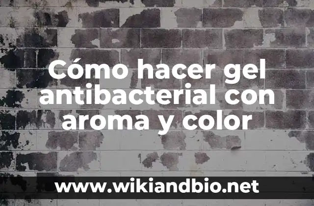Cómo hacer gel antibacterial con aroma y color