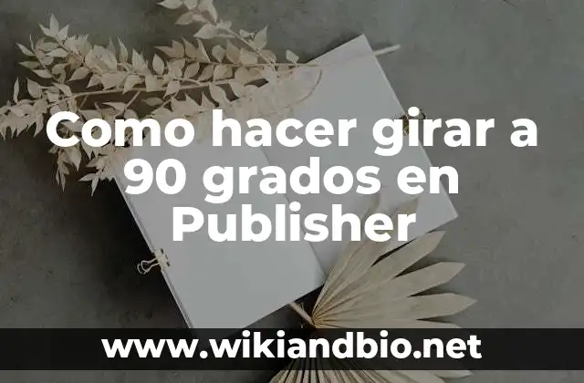 Como hacer girar a 90 grados en Publisher