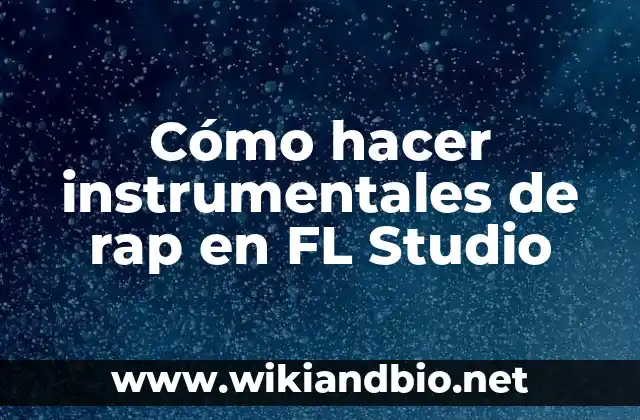 Cómo hacer instrumentales de rap en FL Studio
