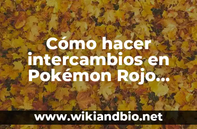 Cómo hacer intercambios en Pokémon Rojo Fuego PC