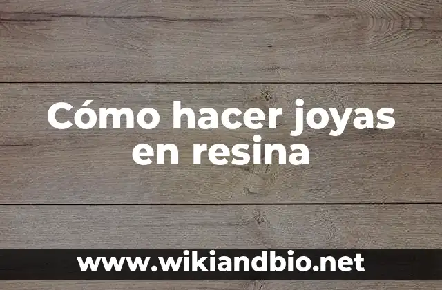 Cómo hacer joyas en resina
