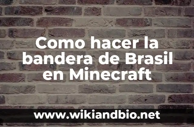 La bandera de Brasil en Minecraft: Una creación emocionante