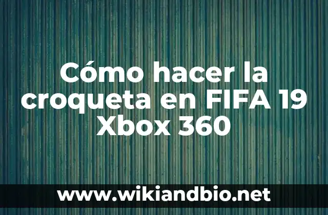 Cómo hacer la croqueta en FIFA 19 Xbox 360