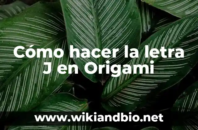 Cómo hacer la letra J en Origami