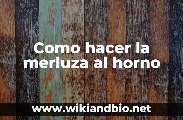 Como hacer la merluza al horno