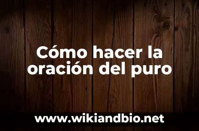 Cómo hacer la oración del puro