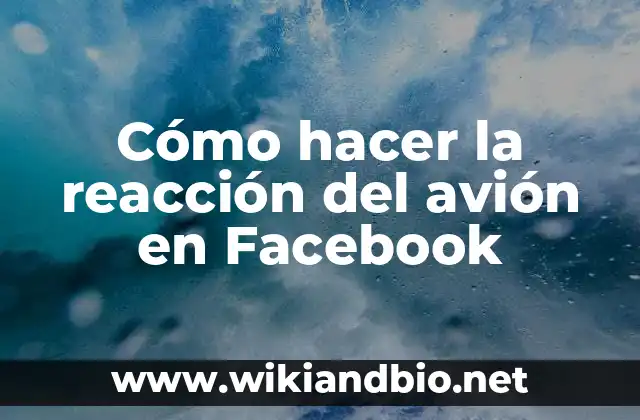 Cómo hacer la reacción del avión en Facebook