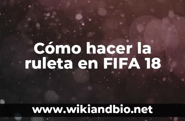 Cómo hacer la ruleta en FIFA 18