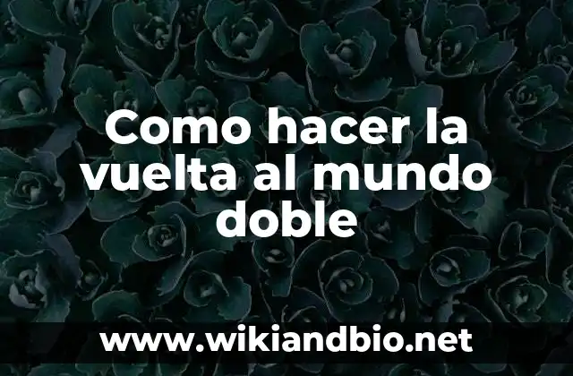 Como hacer la vuelta al mundo doble