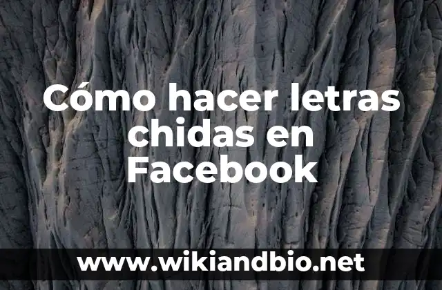 Cómo hacer letras chidas en Facebook