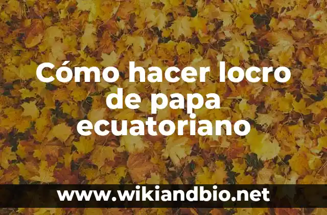 Cómo hacer locro de papa ecuatoriano