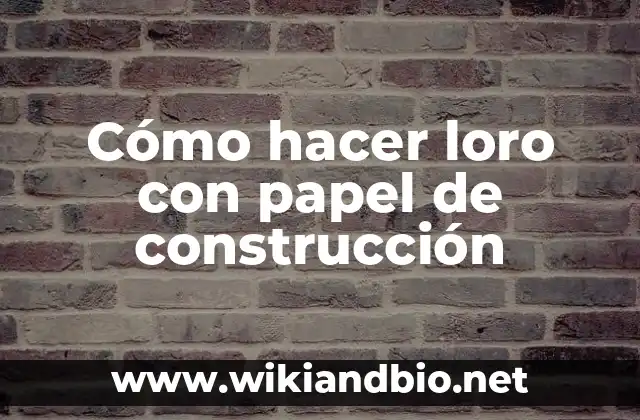 Cómo hacer loro con papel de construcción