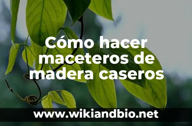 Cómo hacer maceteros de madera caseros