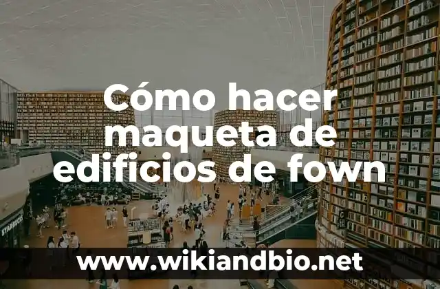 Cómo hacer maqueta de edificios de fown