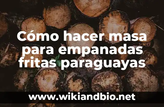 Cómo hacer masa para empanadas fritas paraguayas