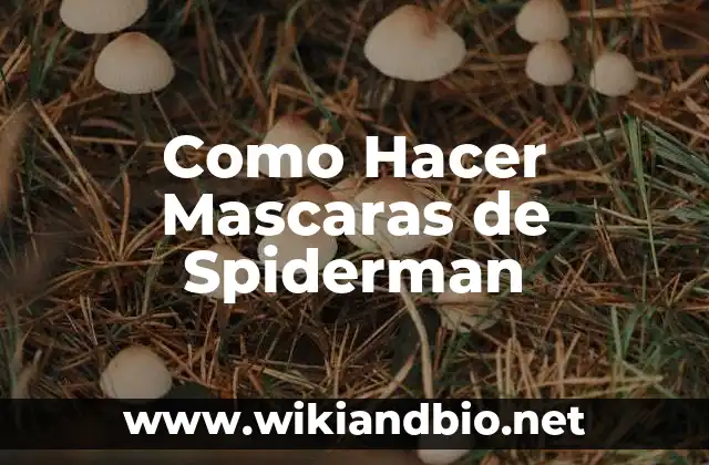 Como Hacer Mascaras de Spiderman