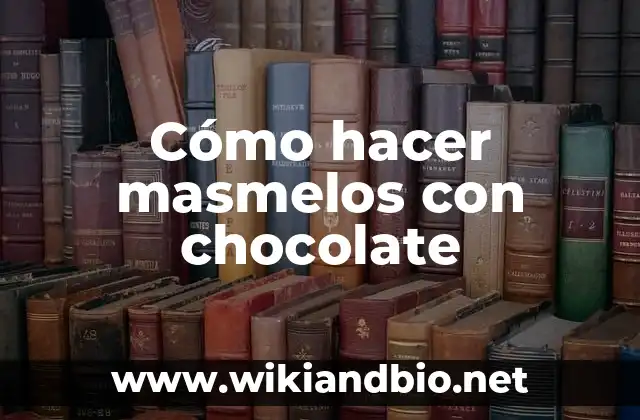Cómo hacer masmelos con chocolate