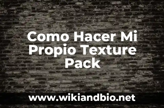 Como Hacer Mi Propio Texture Pack
