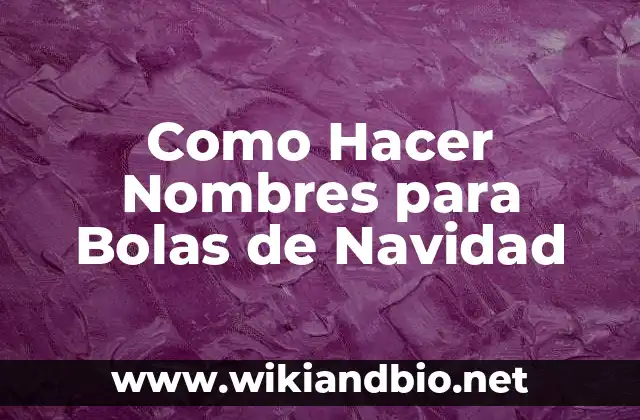 ¿Qué son los Nombres para Bolas de Navidad?