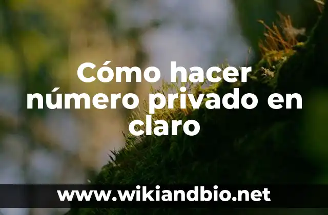 Cómo hacer número privado en claro