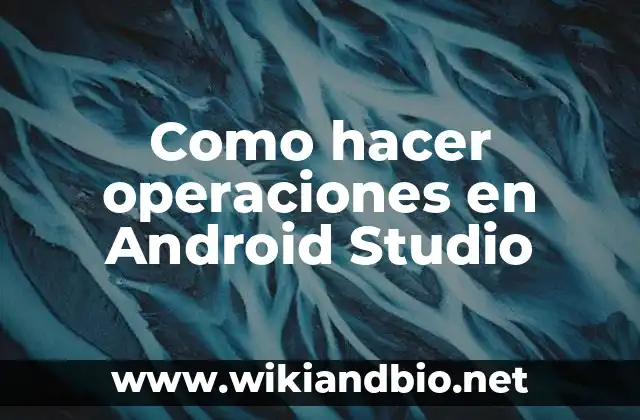 Como hacer operaciones en Android Studio