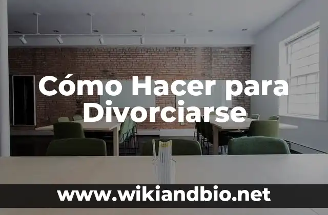 Cómo Hacer para Divorciarse